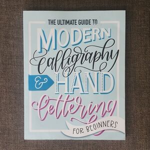 Modern Calligraphy & Hand Lettering Guide Book
